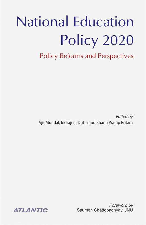 National Education Policy 2020: Policy Reforms and Perspectives by Ajit Mandal, Indrajeet Dutta, Bhanu Pratap Pritam