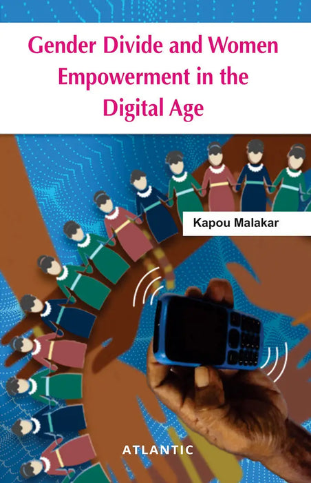 Gender Divide and Women Empowerment in the Digital Age by Kapou Malakar