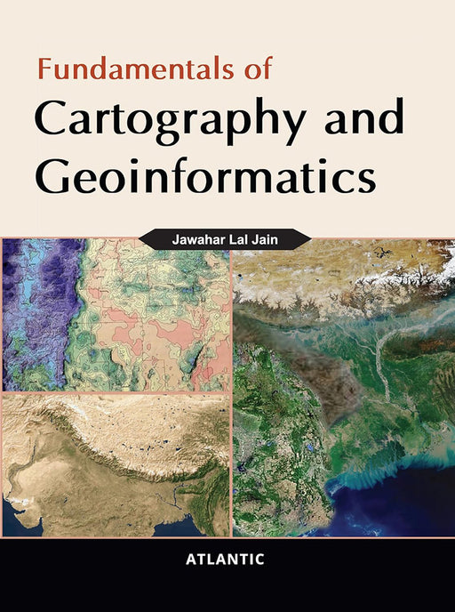 Fundamentals of Cartography and Geoinformatics by Jawahar Lal Jain