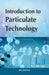 Introduction to Particulate Technology by M.N. Vyas