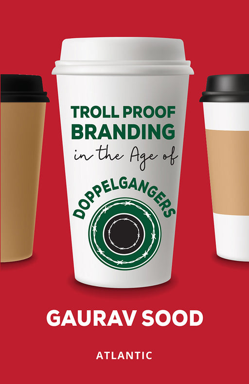 Troll Proof Branding in the Age of Doppelgangers by Gaurav Sood