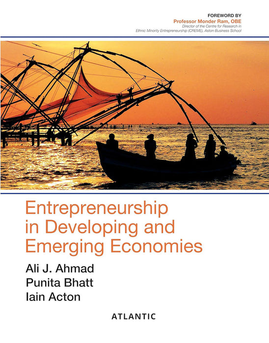 Entrepreneurship in Developing and Emerging Economies by Ali J. Ahmad, Punita Bhatt, Iain Acton