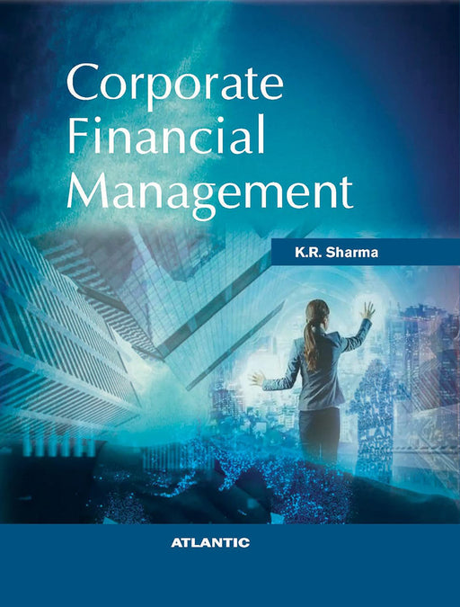 Corporate Financial Management by K.R. Sharma