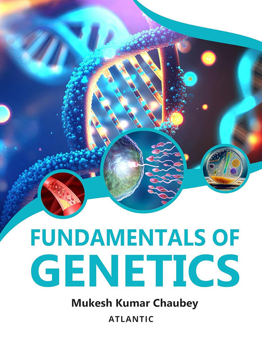 Fundamentals of Genetics by Mukesh Kumar Chaubey