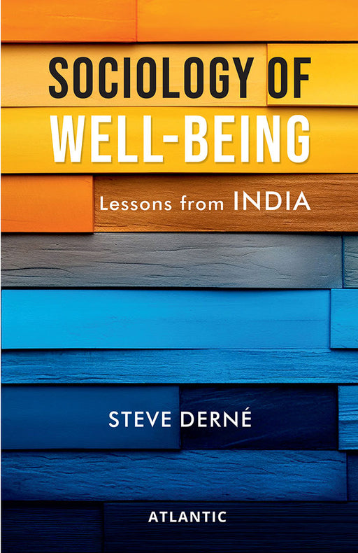 Sociology of Well-being: Lessons from India by Steve Derne