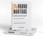 24 Brand Mantras: Finding a Place in the Minds and Hearts of Consumers by Jagdeep Yashpal Kapoor