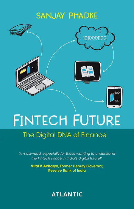 Fintech Future: The Digital DNA of Finance by Sanjay Phadke