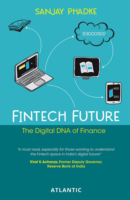 Fintech Future: The Digital DNA of Finance by Sanjay Phadke