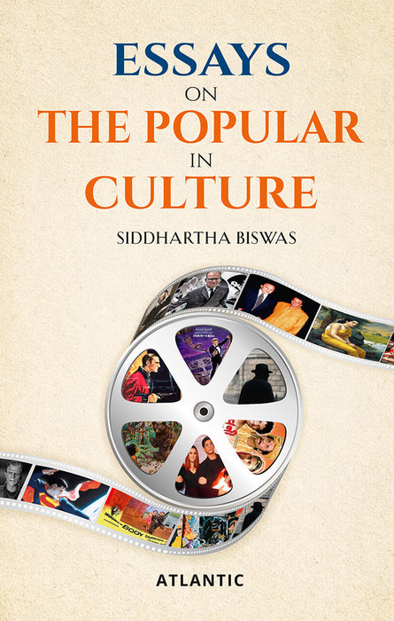 Essays on the Popular in Culture by Siddhartha Biswas