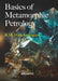 Basics of Metamorphic Petrology by R.M. Manickavasagam