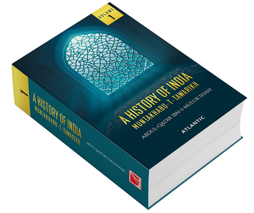 A History of India Muntakhabu-T-Tawarikh (Vol. 1) by Abdul-qadir Ibn-i-muluk Shah