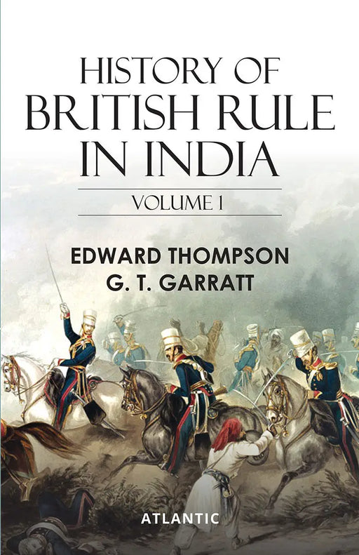 History of British Rule in India (VOL.1) by Edward Thompson
