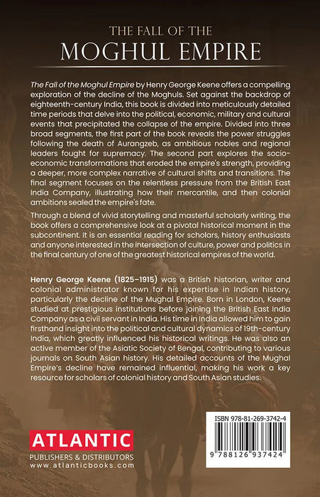The Fall Of The Moghul Empire by Henry George Keene
