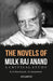 The Novels of Mulk Raj Anand: A Critical Study by M.K. Bhatnagar/M. Rajeshwar