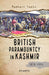 British Paramountcy In Kashmir (1876-1894) by Madhavi Yasin