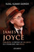 James Joyce: Dubliners, A Portrait of the Artist as a Young Man, and Exiles by Sunil Kumar Sarker