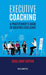 Executive Coaching: A Practitioner’S Guide To Creating Excellence by Sunil Unny Guptan