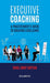 Executive Coaching: A Practitionerâ€™S Guide To Creating Excellence by Sunil Unny Guptan