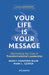 Your Life is Your Message: Discovering the Core of Transformational Leadership by Nancy Stanford Blair, Mark L. Gesner