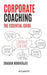 Corporate Coaching: The Essential Guide by Sraban Mukherjee