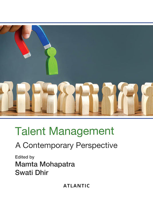 Talent Management: A Contemporary Perspective by Mamta Mohapatra, Swati Dhir