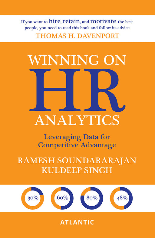 Winning on HR Analytics: Leveraging Data for Competitive Advantage by Ramesh Soundararajan, Kuldeep Singh