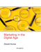 Marketing in the Digital Age by Dinesh Kumar