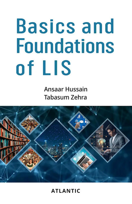 Basics and Foundations of LIS by Ansaar Hussain