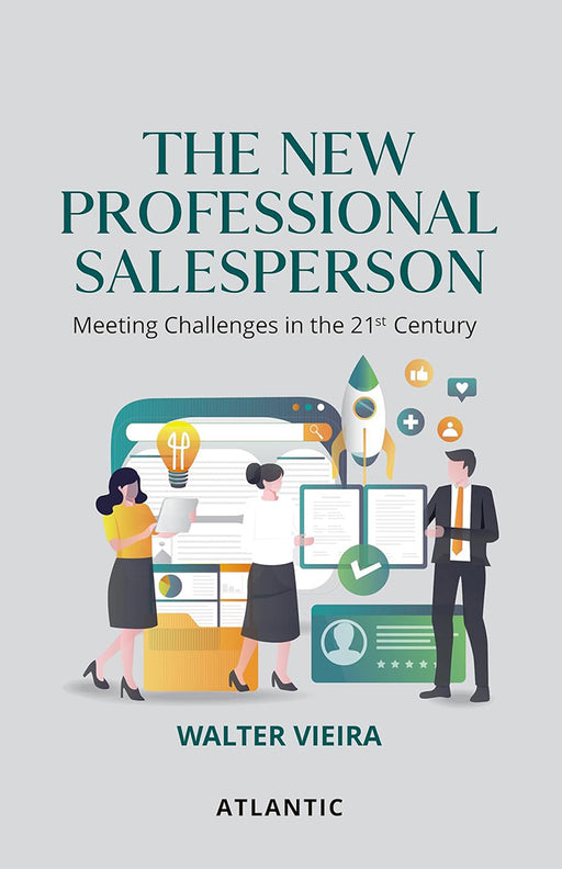 The New Professional Salesperson: Meeting Challenges in the 21st Century by Walter Vieira