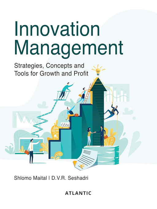 Innovation Management:: Strategies, Concepts and Tools for Growth and Profit by Shlomo Maital, D.V.R. Seshadri