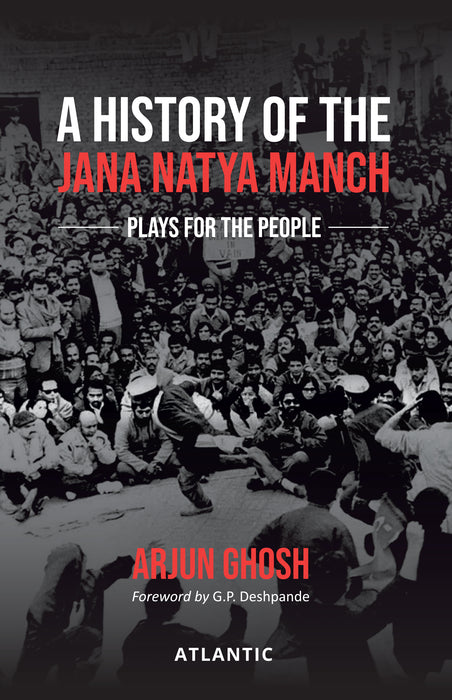 A History of the Jana Natya Manch: Plays for the People