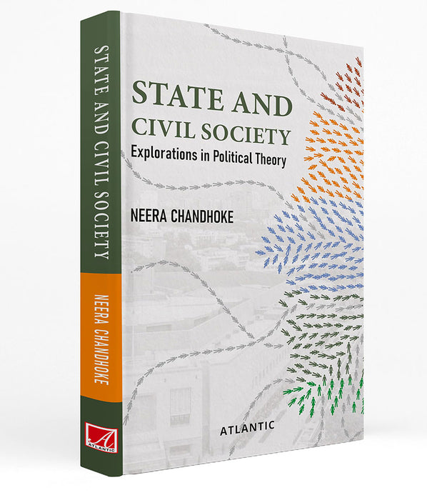 State and Civil Society: Explorations in Political Theory