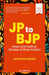 JP to BJP: Green and Saffron Shades of Bihar Politics by Santosh Singh