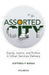 Assorted City: Equity, Justice and Politics in Urban Services Delivery by Suptendu P. Biswas