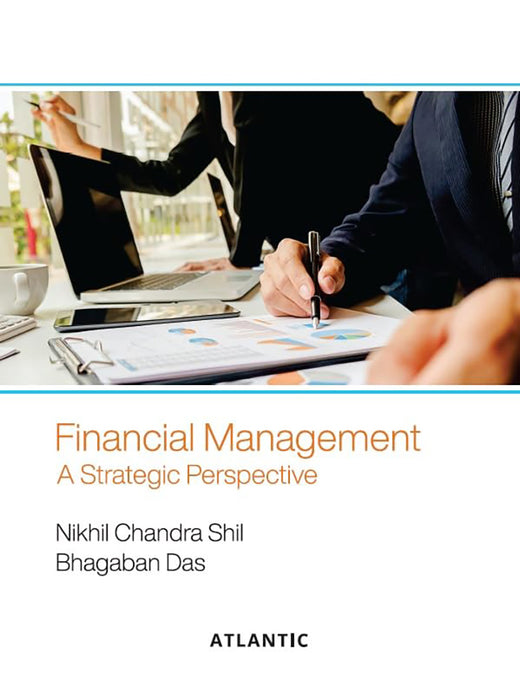 Financial Management: A Strategic Perspective by Nikhil Chandra Shil, Bhagaban Das