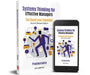 Systems Thinking for Effective Managers: The Road Less Travelled by Prashun Dutta