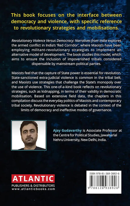 Revolutionary Violence Versus Democracy: Narratives From India by Ajay Gudavarthy