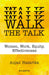 Walk the Talk: Women, Work, Equity, Effectiveness by Anjali Hazarika