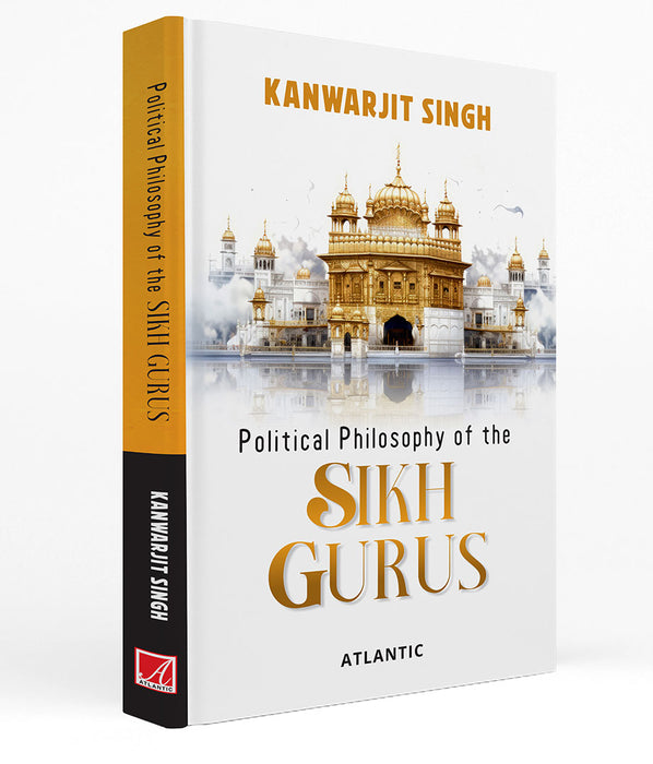 Political Philosophy Of The Sikh Gurus