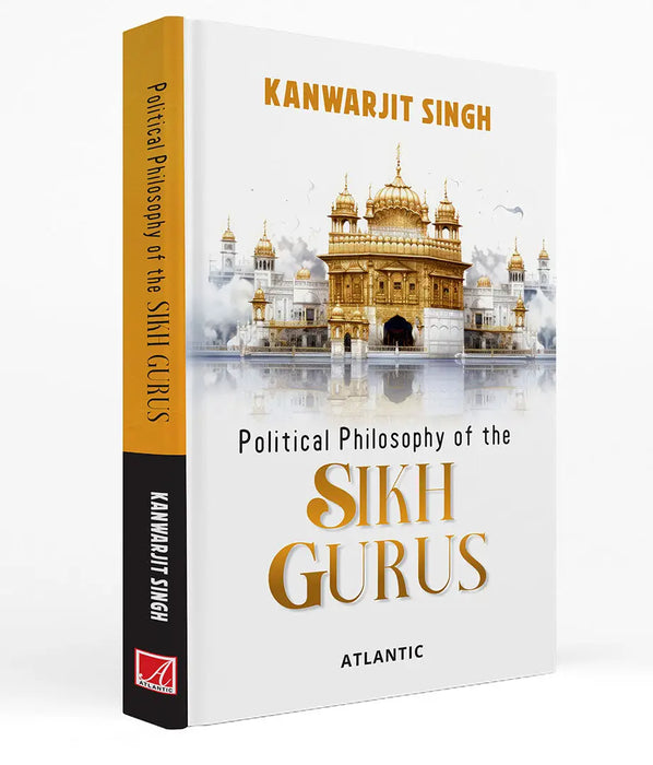 Political Philosophy Of The Sikh Gurus by Kanwarjit Singh
