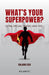 Whatâ€™s Your Superpower?: Ultra Special Senses and You by Anjana Sen by Anjana Sen