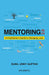 Mentoring 2.0: A Practitioner’s Guide to Changing Lives by Sunil Unny Guptan