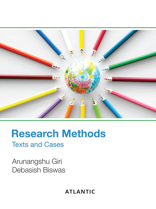 Research Methods: Texts and Cases by Arunangshu Giri, Debasish Biswas