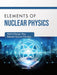 Elements of Nuclear Physics by Nikhil Ranjan Roy, Rakesh Kumar Pandey