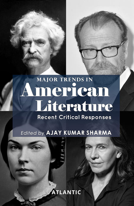 Major Trends in American Literature: Recent Critical Responses by Ajay Kumar Sharma