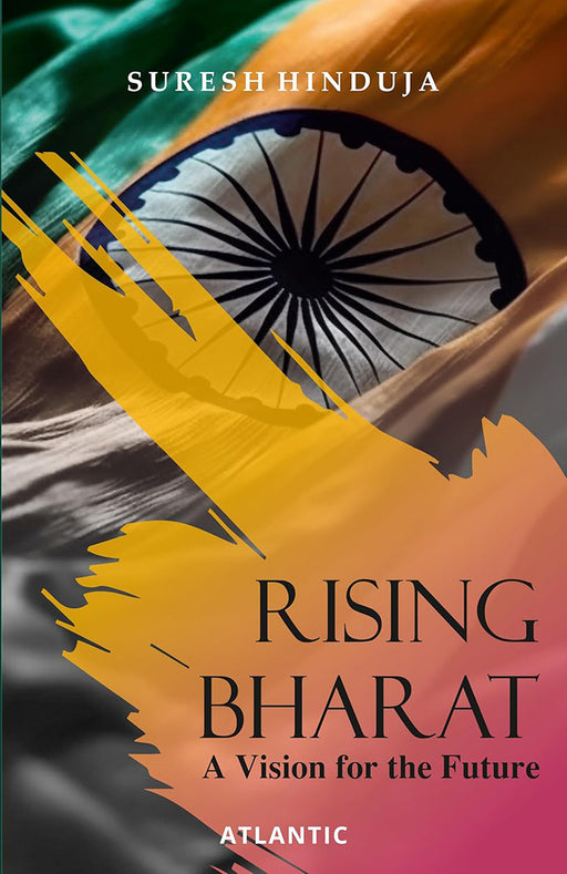 Rising Bharat: A Vision for the Future by Suresh Hinduja