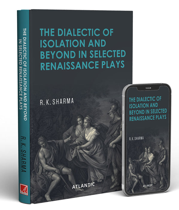 The Dialectic of Isolation and Beyond in Selected Renaissance Plays