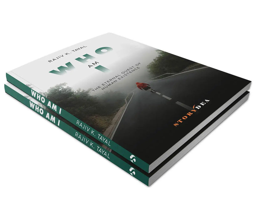 Who Am I: The Eternal Quest of Human Existence by Rajiv K. Tayal