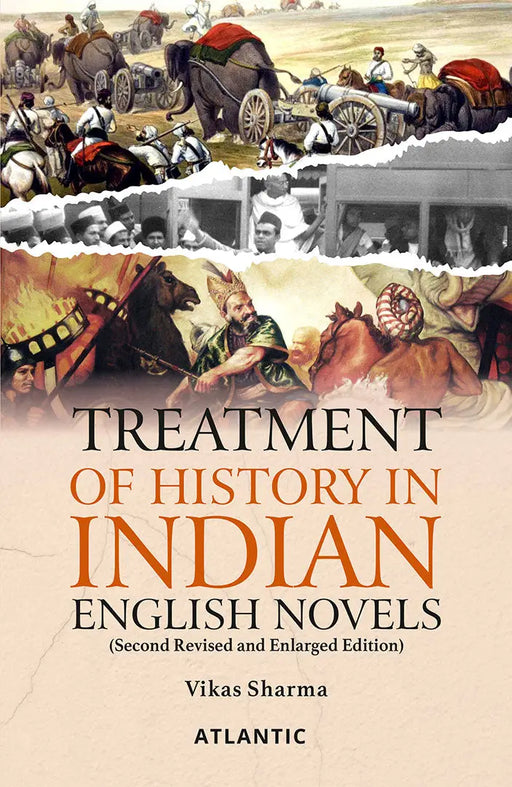 Treatment of History in Indian English Novels by Vikas Sharma