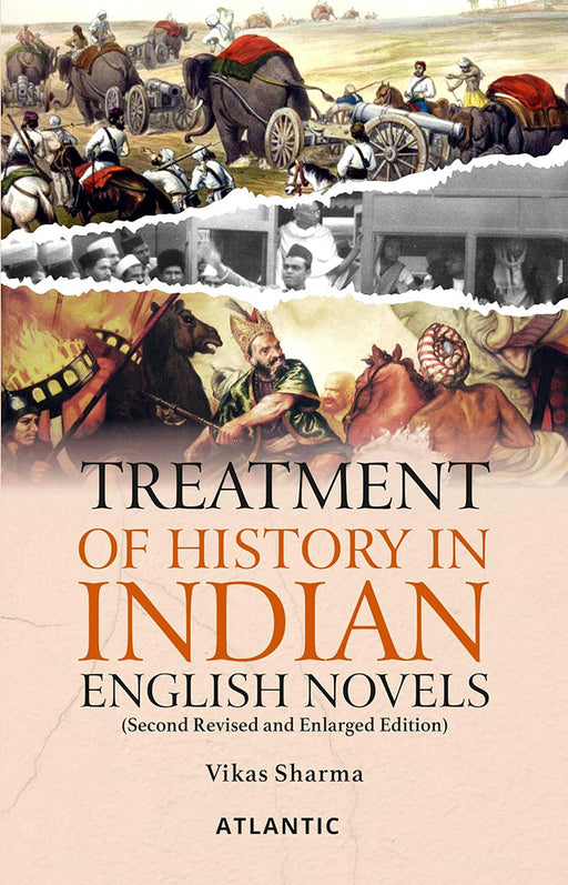 Treatment of History In Indian English Novels by Vikas Sharma